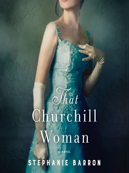 Title details for That Churchill Woman by Stephanie Barron - Wait list